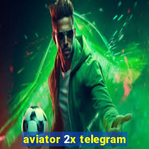 aviator 2x telegram